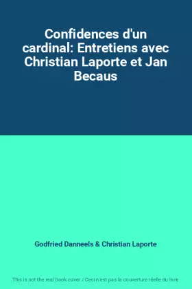 Couverture du produit · Confidences d'un cardinal: Entretiens avec Christian Laporte et Jan Becaus