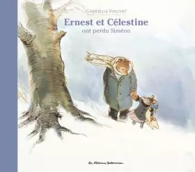 Couverture du produit · Ernest et Célestine - Ernest et Célestine ont perdu Siméon: Nouvelle édition cartonnée