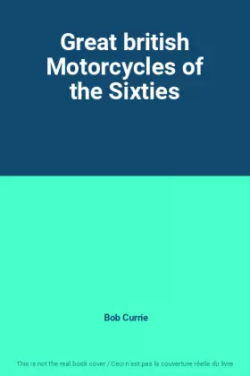 Couverture du produit · Great british Motorcycles of the Sixties