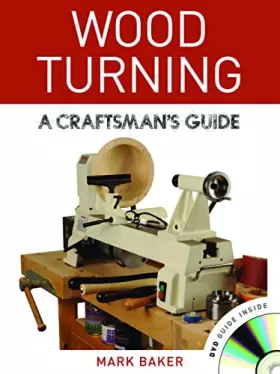Couverture du produit · Wood Turning: A Craftsman's Guide
