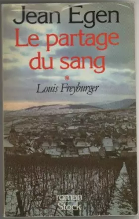 Couverture du produit · Le partage du sang. I. Louis Freyburger