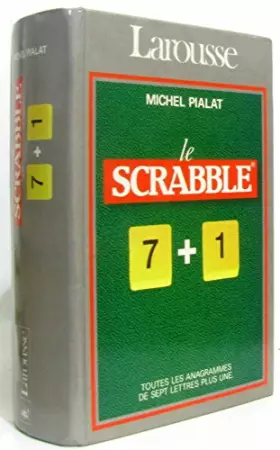 Couverture du produit · Le Scrabble : 7 + 1, conforme à l'officiel du Scrabble