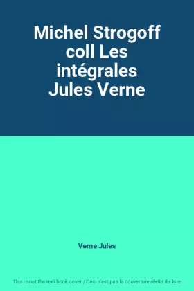 Couverture du produit · Michel Strogoff coll Les intégrales Jules Verne