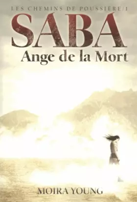 Couverture du produit · Les chemins de poussière, I : Saba, Ange de la Mort