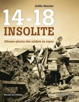 Couverture du produit · 14-18 insolite: Albums-photos des soldats au repos