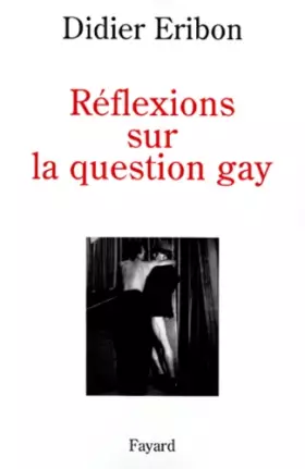 Couverture du produit · Réflexions sur la question gay
