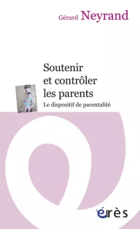Couverture du produit · Soutenir et contrôler les parents : Le dispositif de parentalité
