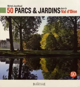 Couverture du produit · 50 parcs & jardins dans le Val d'Oise