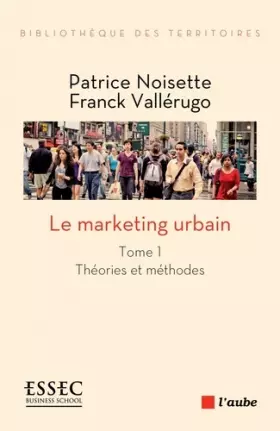 Couverture du produit · Le marketing urbain: Tome 1, Théories et méthodes