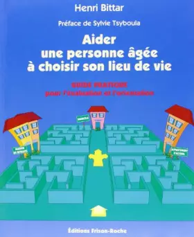 Couverture du produit · Aider une personne âgée à choisir son lieu de vie