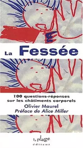 Couverture du produit · La Fessée : 100 questions-réponses sur les châtiments corporels