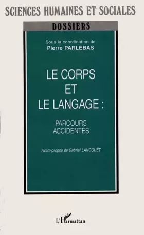 Couverture du produit · Le corps et le langage - parcours accidentés