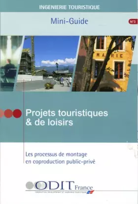 Couverture du produit · Projets touristiques et de loisirs : Le processus de montage en coproduction public-privé