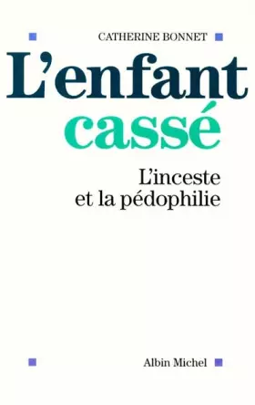 Couverture du produit · L'enfant cassé. L'inceste et la pédophilie