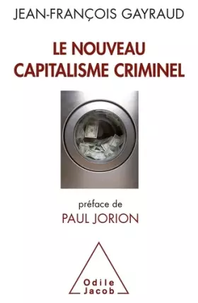 Couverture du produit · Le Nouveau Capitalisme criminel: Crises financières, narcobanques, trading de haute fréquence