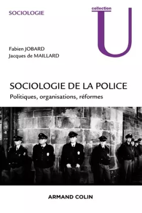 Couverture du produit · Sociologie de la police - Politiques, organisations, réformes: Politiques, organisations, réformes