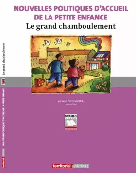 Couverture du produit · Nouvelles Politiques d'Accueil de la Petite Enfance - le Grand Chamboulement