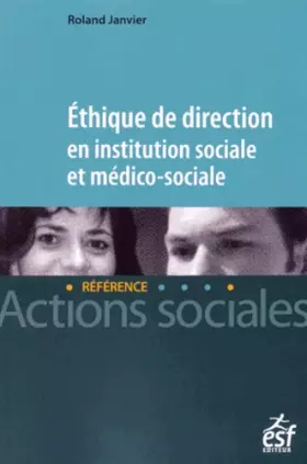 Couverture du produit · Ethique de direction en institution sociale et médico-sociale