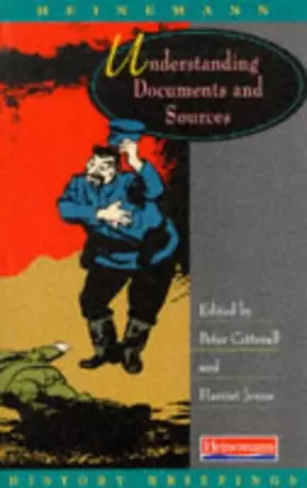 Couverture du produit · Heinemann History Briefings: Undstanding Documents and Sources