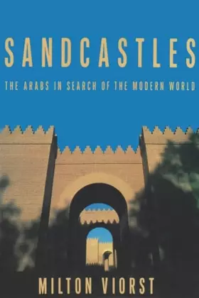 Couverture du produit · Sandcastles: The Arabs in Search of the Modern World