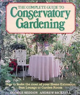 Couverture du produit · The Complete Guide to Conservatory Gardening