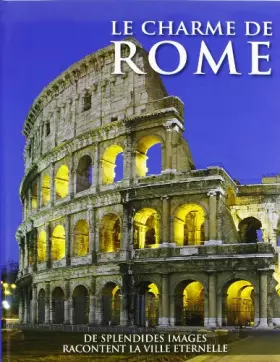 Couverture du produit · Il fascino di Roma. Splendide immagini raccontano la città eterna. Ediz. francese