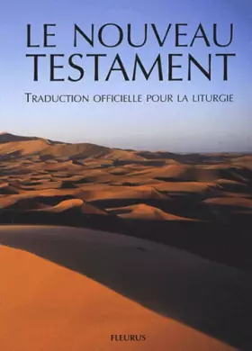 Couverture du produit · Le Nouveau Testament : Traduction officielle pour la liturgie, avec guide de lecture