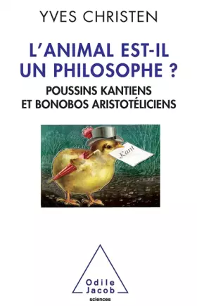 Couverture du produit · L'Animal est-il un philosophe ?: Poussins kantiens et bonobos aristotéliciens