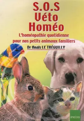 Couverture du produit · SOS Véto Homéo : L'homéopathie quotidienne pour nos petits animaux familiers
