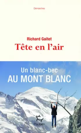 Couverture du produit · Tête en l'air - Un blanc-bec au Mont Blanc
