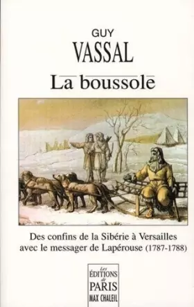 Couverture du produit · La boussole : Des confins de la Sibérie à Versailles avec le messager de Lapérouse