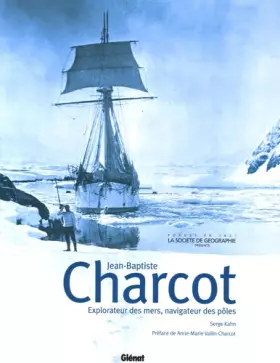 Couverture du produit · Jean-Baptiste Charcot : Explorateur des mers, navigateur des pôles