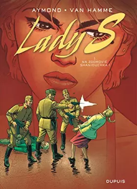 Couverture du produit · Lady S - Tome 1 - Na Zdorovié, Shaniouchka ! / Edition spéciale (Opé été 2021)