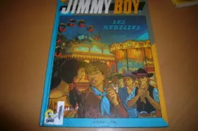 Couverture du produit · Jimmy Boy, Tome 2 : Les Rebelles