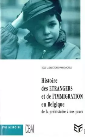 Couverture du produit · Histoire des étrangers et de l'immigration en belgique