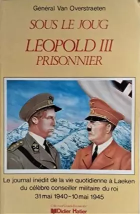 Couverture du produit · Sous le joug Leopold III Prisonnier