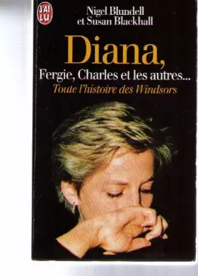 Couverture du produit · Diana, Fergie, Charles et les autres. Toute l'histoire des Windsors