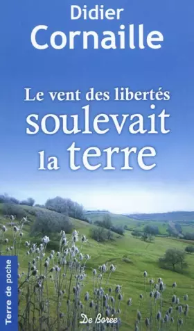 Couverture du produit · Le vent des libertés soulevait la terre