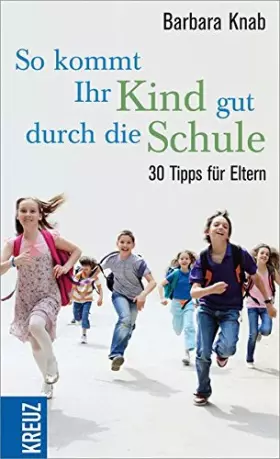 Couverture du produit · So kommt Ihr Kind gut durch die Schule: 30 Tipps für Eltern