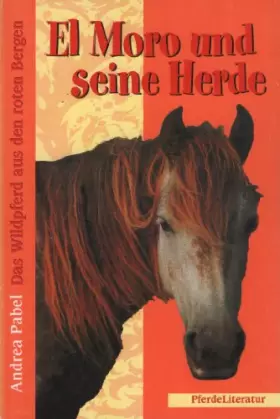 Couverture du produit · El Moro und seine Herde (Das Wildpferd aus den roten Bergen)