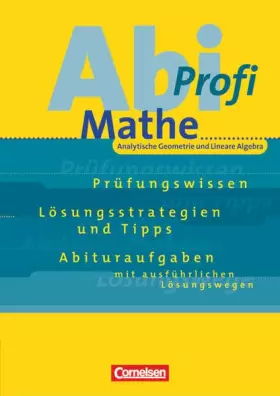 Couverture du produit · Abi-Profi Mathematik. Analytische Geometrie und Lineare Algebra. Aufgabensammlung mit Lösungen.