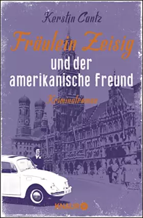 Couverture du produit · Fräulein Zeisig und der amerikanische Freund: Kriminalroman