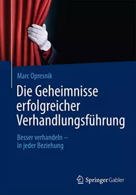Couverture du produit · Die Geheimnisse erfolgreicher Verhandlungsführung: Besser verhandeln - in jeder Beziehung (German Edition)