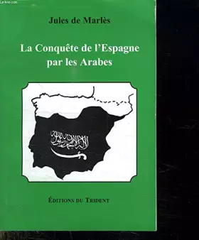 Couverture du produit · Histoire de la conquête de l'Espagne par les Arabes