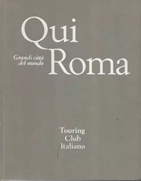 Couverture du produit · Qui Roma Grandi citta del mondo