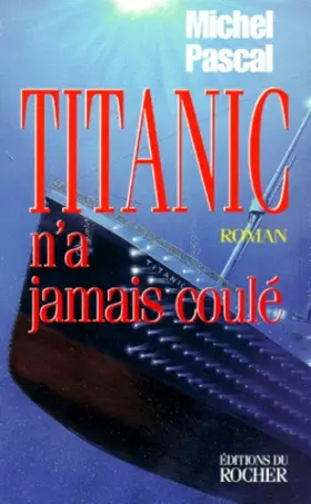 Couverture du produit · Titanic n'a jamais coulé