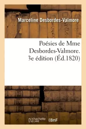 Couverture du produit · Poésies de Mme Desbordes-Valmore. 3e édition (Éd.1820)