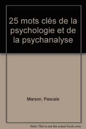 Couverture du produit · 25 mots clés de la psychologie et de la psychanalyse