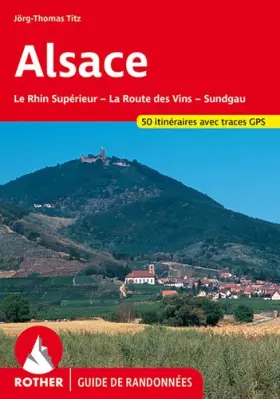 Couverture du produit · Alsace - La Route des Vins, Sundgau. Les 50 plus belles randonnées.