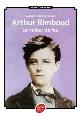 Couverture du produit · Arthur Rimbaud, le voleur de feu